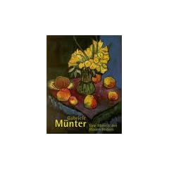Gabriele M�nter. Eine Malerin des Blauen Reiter. Gem�lde, Zeichnungen, Druckgraphik