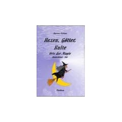 Hexen, G�tter, Kulte - Orte der Magie - Band 1: Deutschland S�d