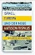 Israel, Europa und der neue Antisemitismus. Ein aktuelles Handbuch
