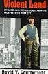 Violent Land: Single Men and Social Disorder from the Frontier to the Inner City