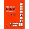 Mensch, Technik, Umwelt, Für die Klassen 5 und 6 Mensch, Technik, Umwelt, Für die Klassen 5 und 6