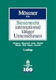 Steuerrecht international t�tiger Unternehmen: Handbuch der Besteuerung von Auslandsaktivit�ten inl�ndischer Unternehmen und von Inlandsaktivit�ten ausl�ndischer Unternehmen
