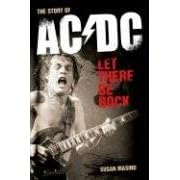 Let There Be Rock: The Story of "AC/DC"
