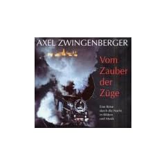 Vom Zauber der Z�ge. Eine Reise durch die Nacht in Bildern und Musik. Mit 2 Audio-CDs und 1 Notenheft