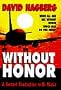 Without Honor: When All Men Are Without Honor Which Man Do You Trust