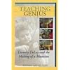 Teaching Genius: Dorothy DeLay and the Making of a Musician