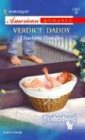 Verdict: Daddy: Fatherhood (Harlequin American Romance Series)