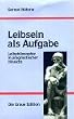 Leibsein als Aufgabe: Leibphilosophie in pragmatischer Hinsicht
