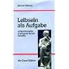 Leibsein als Aufgabe: Leibphilosophie in pragmatischer Hinsicht