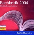 F.A.Z.-Buchkritik 2004, 1 CD-ROM Belletristik, Sach- und Fachb�cher. F�r Windows mit Internet Explorer ab Ver 5.5 - 