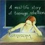 Real Life Story of Teenage Rebellion