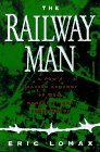 The Railway Man: A Pows Searing Account of War, Brutality and Forgiveness
