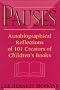 Pauses: Autobiographical Reflections of 101 Creators of Children's Books