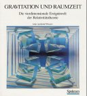 Gravitation und Raumzeit. Die vierdimensionale Ereigniswelt der Relativitätstheorie