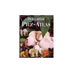 Der gro�e Pilz- Atlas