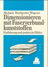 Dimensionieren von Faserverbundkunststoffen: Einführung und praktische Hilfen