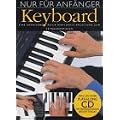 Nur f�r Anf�nger - Keyboard: Eine umfassende, reich bebilderte Anleitung zum Keyboardspielen