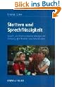 Stottern und Sprechfl�ssigkeit: Sprach- und Kommunikationstherapie mit unfl�ssig sprechenden (Vor-)Schulkindern