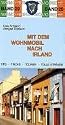 Mit dem Wohnmobil nach Irland: Die Anleitung f&uuml;r einen Erlebnisurlaub. Tipps, Tricks, Touren, Tolle Str&auml;nde