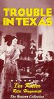 Trouble in Texas [VHS]