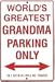 Worlds Greatest Grandma Parking Only