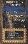 The Salterton Trilogy : Tempest-Tost, Leaven of Malice and a Mixture of Frailties