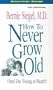 How to Never Grow Old: And Die Young at Heart