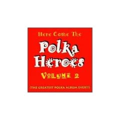Here Come the Polka Heroes 2