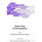 Black Sea Oceanography (NATO Science Series C: (closed)) by  E. Izdar and James W. Murray