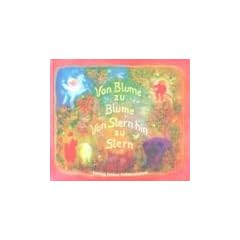 Von Blume zu Blume. Von Stern hin zu Stern: Alte und neue Kinderverse