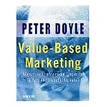 【クリックで詳細表示】Value-Based Marketing： Marketing Strategies for Corporate Growth and Shareholder Value： Peter Doyle： 洋書