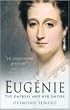 Eugenie: The Empress and Her Empire