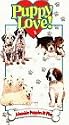 Puppy Love: Adorable Puppies at Play [VHS]