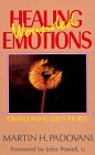 Healing Wounded Emotions: Overcoming Lifes Hurts (Inspirational Reading for Every Catholic)