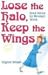 Lose the Halo, Keep the Wings: Great Advice for Ministers' Wives