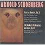 Schoenberg: Pierrot lunaire, Op 21; The Book of the Hanging Gardens, Op. 15