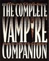 The Complete Vampire Companion: Legend and Lore of the Living Dead