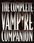 The Complete Vampire Companion: Legend and Lore of the Living Dead