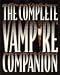 The Complete Vampire Companion: Legend and Lore of the Living Dead