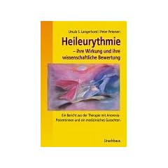 Heileurythmie, ihre Wirkung und ihre wissenschaftliche Bewertung: Ein Bericht aus der Therapie mit Anorexia-Patientinnen und ein medizinisches Gutachten