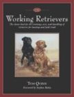 Working Retrievers: The Classic Book for the Training, Care, and Handling of Retrievers for Hunting and Field Trials