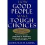 How Good People Make Tough Choices