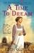 A Time To Dream: Book 3 (Glover, Ruth. Wildrose Series, Bk. 3.)