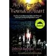 Hope for the Wounded Heart: Healing Your Emotional Wounds Through Peaceful Living and Spiritual Grace