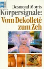 K�rpersignale: Vom Dekollet� zum Zeh