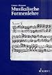 Musikalische Formenlehre. Ein Handbuch mit Beispielen und Analysen. F�r Musiklehrer, Musikstudierende und musikinteressierte Laien.