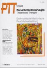 Bild zu: Pers&ouml;nlichkeitsst&ouml;rungen PTT: Pers&ouml;nlichkeitsst&ouml;rungen, Theorie und Therapie (PTT), H.3, Die hysterische, histrionische Pers&ouml;nlichkeitsst&ouml;rung: 3/2000