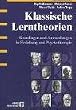 Klassische Lerntheorien: Grundlagen und Anwendungen in Erziehung und Psychotherapie