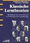 Klassische Lerntheorien: Grundlagen und Anwendungen in Erziehung und Psychotherapie