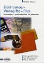 Elektrosmog - Wohngifte - Pilze. Baubiologie - eine praktische Hilfe f&uuml;r jedermann